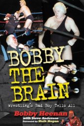 book Bobby the Brain: wrestling's bad boy tells all