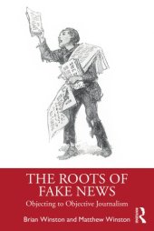 book The Roots of Fake News: Objecting to Objective Journalism