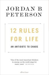 book 12 Rules for Life: An Antidote to Chaos