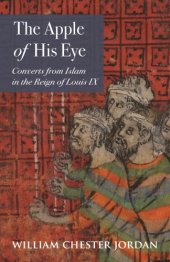 book The apple of his eye: converts from Islam in the reign of Louis IX