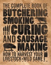 book The complete book of pork butchering, smoking, curing, sausage making, and cooking