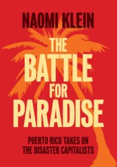 book The battle for paradise: Puerto Rico takes on the disaster capitalists