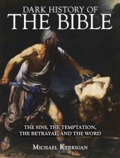 book Dark History of the Bible: The Sins, the Temptation, the Betrayal and the Word