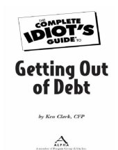 book The Complete Idiot's Guide to Getting Out of Debt