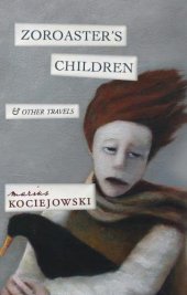 book Zoroaster's Children: and Other Travels