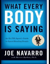 book What every BODY is saying: an ex-FBI agent's guide to speed reading people