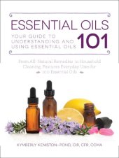 book Essential oils 101: your guide to understanding and using essential oils