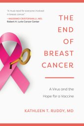 book The end of breast cancer: a virus and the hope for a vaccine