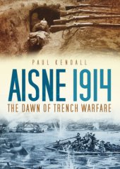 book Aisne 1914: The Dawn of Trench Warfare