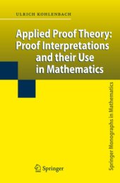 book Applied Proof Theory: Proof Interpretations and their Use in Mathematics: Kohlenbach