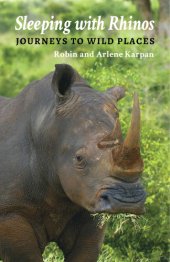 book Sleeping with rhinos: journeys to wild places