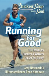 book Chicken Soup for the Soul: running for good: 101 stories for runners & walkers to get you going!