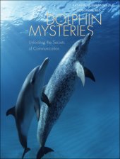 book Dolphin mysteries unlocking the secrets of communication