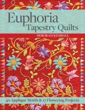 book Euphoria tapestry quilts: 40 appliqué motifs & 17 flowering projects