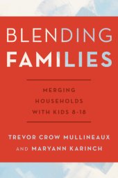 book Blending families: merging households with kids 8-18