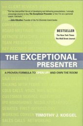 book The exceptional presenter: a proven formula to open up! and own the room