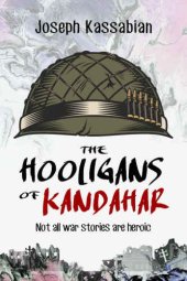 book The Hooligans of Kandahar: Not All War Stories are Heroic