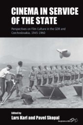 book Cinema in service of the state: perspectives on film culture in the GDR and Czechoslovakia, 1945-1960