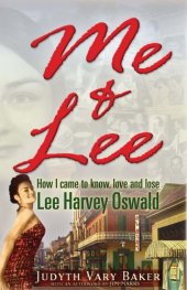 book Me & Lee: How I Came to Know, Love and Lose Lee Harvey Oswald