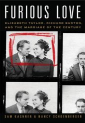 book Furious Love Elizabeth Taylor, Richard Burton, and the Marriage of the Century