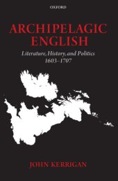 book Archipelagic English: literature, history, and politics 1603-1707