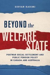 book Beyond the welfare state: postwar social settlement and public pension policy in Canada and Australia