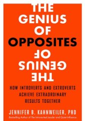 book The genius of opposites how introverts and extroverts achieve extraordinary results together