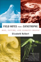 book Field notes from a catastrophe man, nature, and climate change