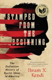 book Stamped from the Beginning: The Definitive History of Racist Ideas in America