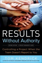 book Results without authority: controlling a project when the team doesn't report to you
