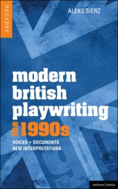 book Modern British playwriting. The 1990s: voices, documents, new interpretations