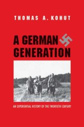 book A German generation: an experiential history of the twentieth century