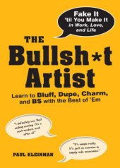 book The bullsh*t artist: lear to bluff, dupe, charm, and BS with the best of 'em