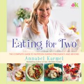 book Eating for two: the complete guide to nutrition during pregegnancy and beyond