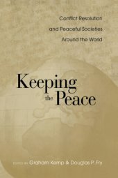 book Keeping the peace: global strategies, conflict resolution and peaceful societies