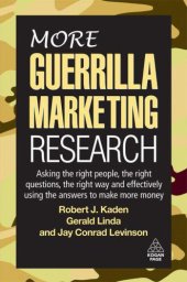 book More guerrilla marketing research: asking the right people, the right questions, the right way and effectively using the answers to make more money