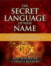 book The secret language of your name: unlock the mysteries of your name and birth date through the science of numerology