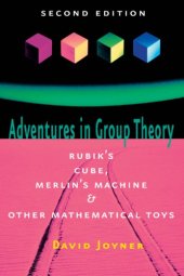 book Adventures in group theory: Rubik's cube, Merlin's machine, and other mathematical toys