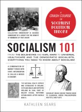 book Socialism 101: from the Bolsheviks and Karl Marx to universal healthcare and the democratic socialists, everything you need to know about socialism