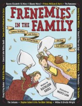 book Frenemies in the Family: Famous Brothers and Sisters Who Butted Heads and Had Each Other's Backs