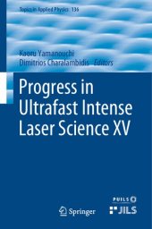 book Progress in Ultrafast Intense Laser Science XV