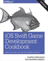 book iOS Swift Game Development Cookbook: Simple Solutions for Game Development Problems