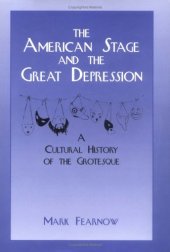 book The American Stage and the Great Depression: A Cultural History of the Grotesque