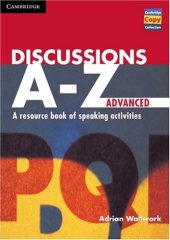 book Discussions A-Z Advanced: A Resource Book of Speaking Activities