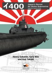 book I-400 Japan's Secret Aircraft-Carrying Strike Submarine - Objective Panama Canal