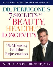 book Dr. Perricone's 7 Secrets to Beauty, Health, and Longevity: The Miracle of Cellular Rejuvenation