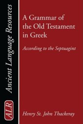 book A Grammar of the Old Testament in Greek: According to the Septuagint: Introduction, Orthography, and Accidence