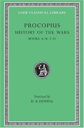 book Procopius: History of the Wars (Books 6.16-7.35 Gothic War)