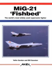 book MiG-21 'Fishbed': The World's Most Widely Used Supersonic Fighter