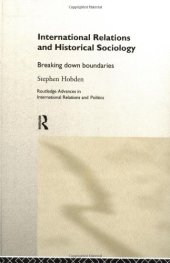 book International Relations and Historical Sociology: Breaking Down Boundaries